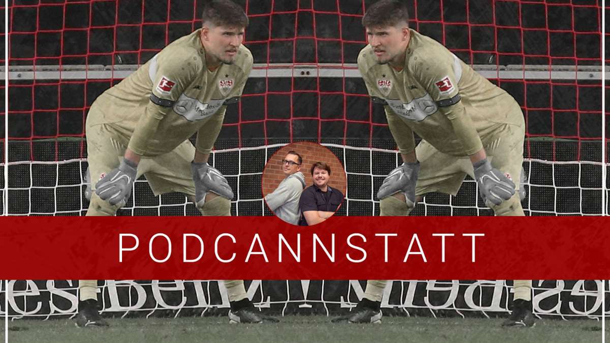 Podcast zum VfB Stuttgart: King Kobel und der drohende Ausverkauf in Bad Cannstatt