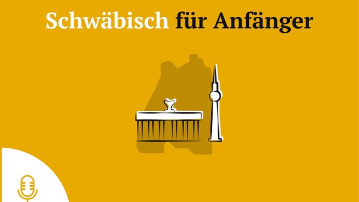 „Schwäbisch für Anfänger“-Podcast: Was macht der Schwabe in Berlin?