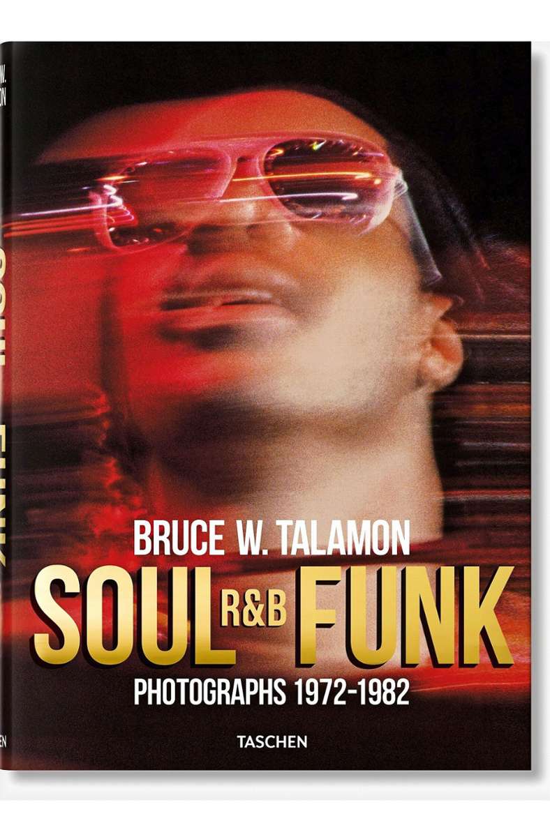 Bruce W. Talamon: „Soul R&B Funk. Photographs 1972-1982“. Taschen Verlag, 376 Seiten, 50 Euro. www.taschen.com